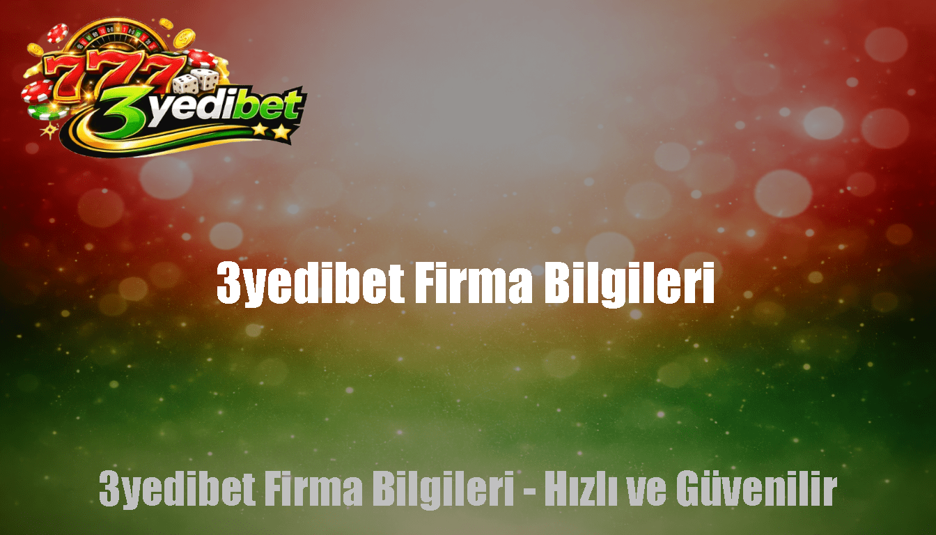 3yedibet Firma Bilgileri