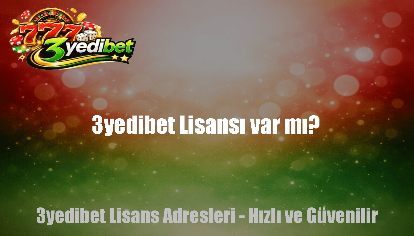 3yedibet Lisansı var mı?