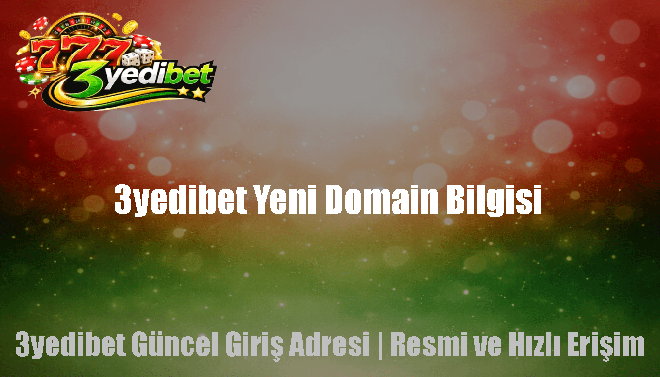 3yedibet Yeni Domain Bilgisi