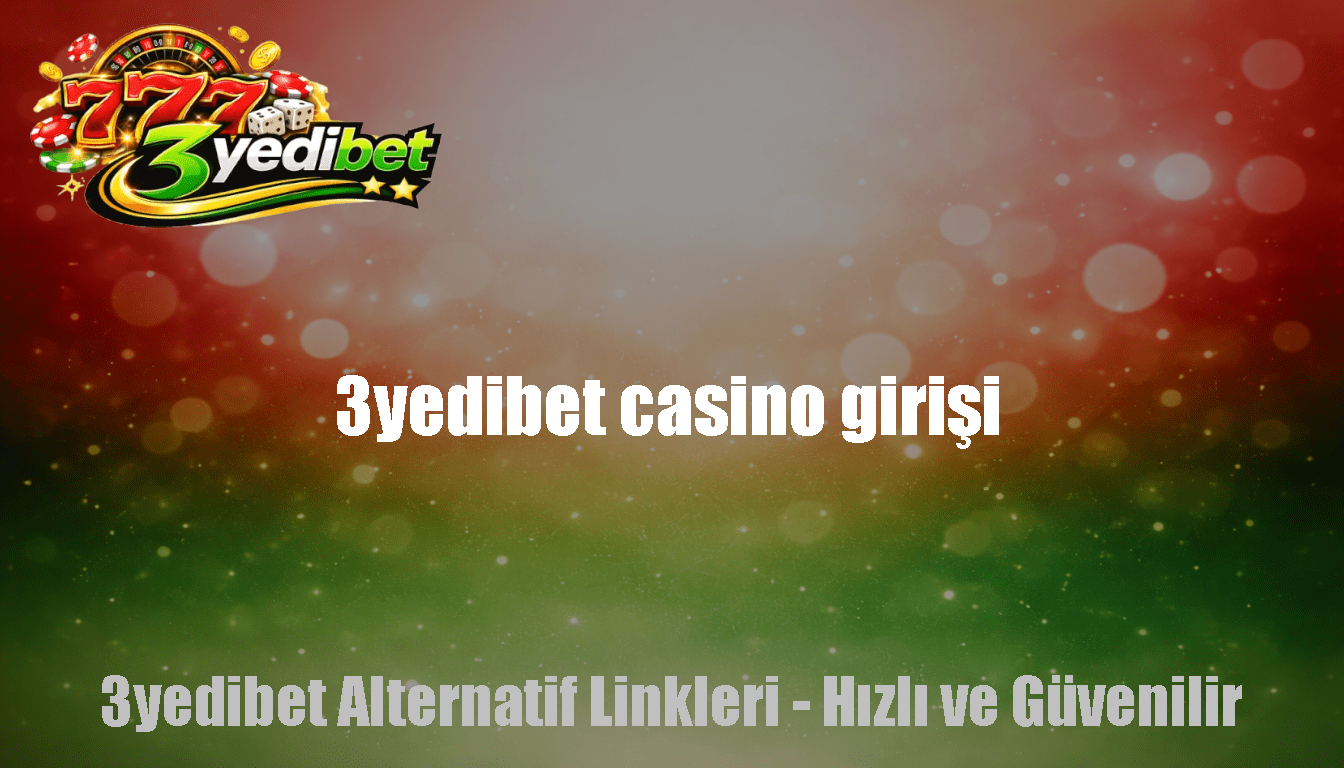3yedibet casino girişi