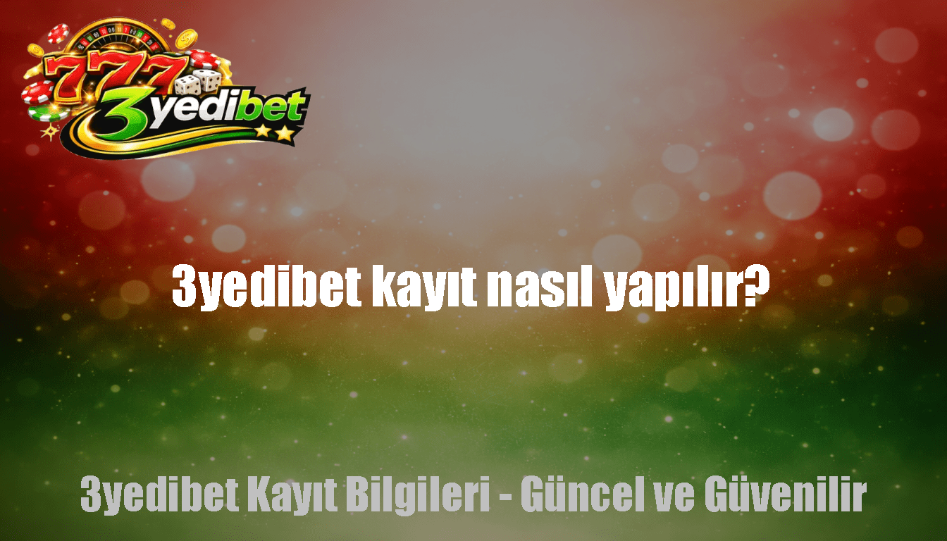 3yedibet kayıt nasıl yapılır?
