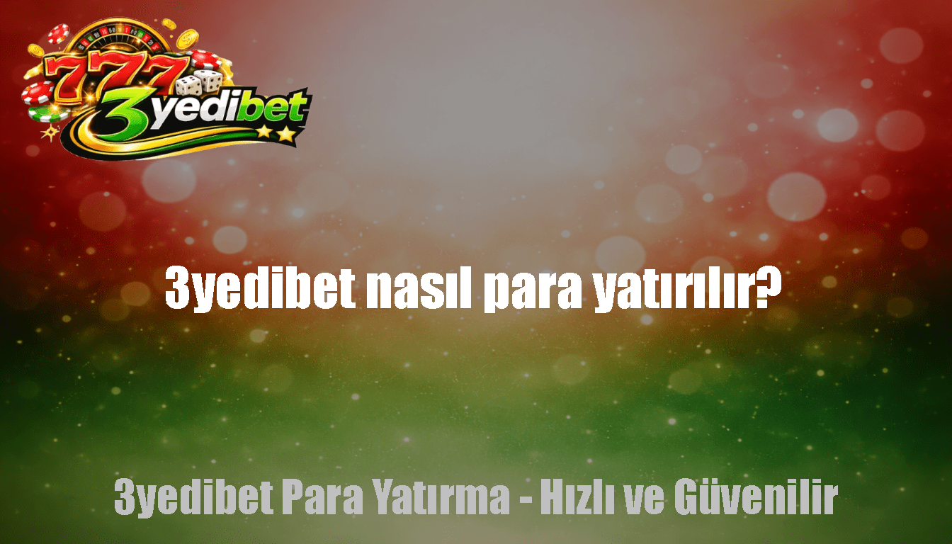 3yedibet nasıl para yatırılır?