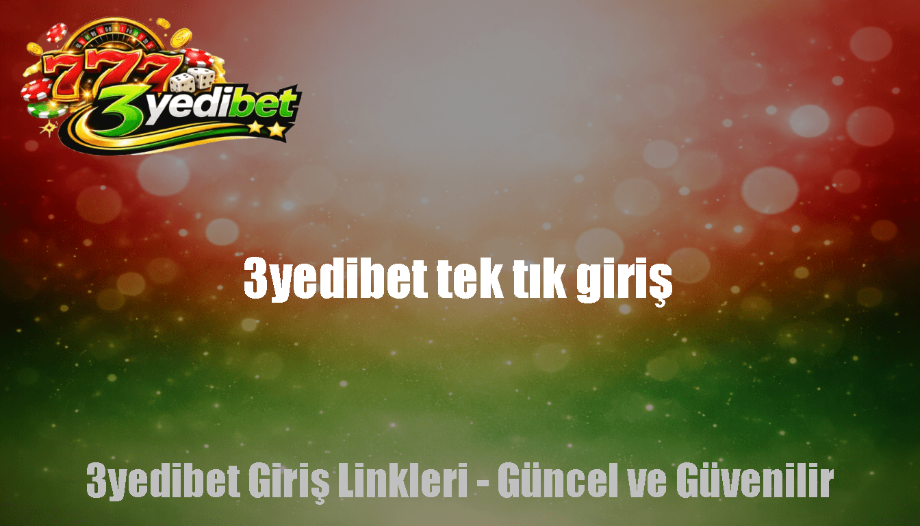 3yedibet Tek Tık giriş